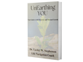 UnEarthing YOU: Your Guide to Self-Discovery and Personal Growth