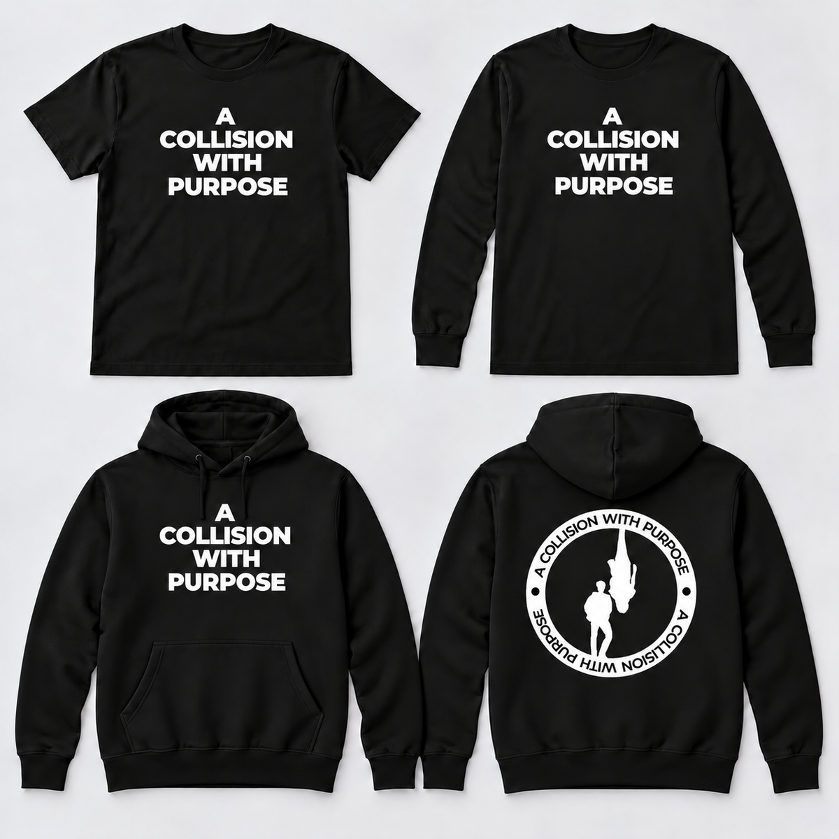 Black A Collision With Purpose T-shirts and pullover hoodie, with official white branding